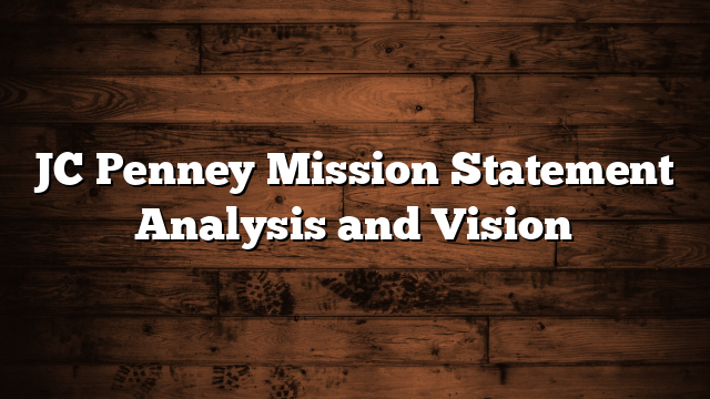 JC Penney Mission Statement Analysis and Vision