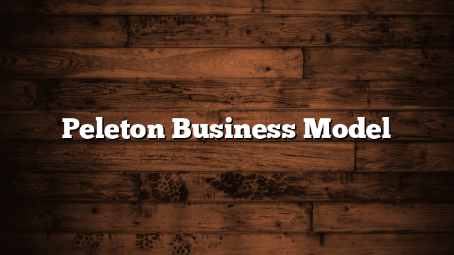 Peleton Business Model