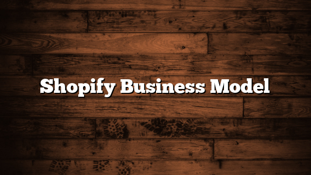 Shopify Business Model