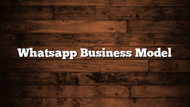 Whatsapp Business Model