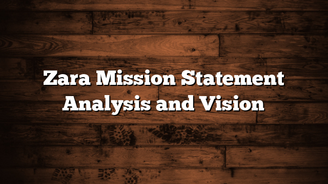 Zara Mission Statement Analysis and Vision