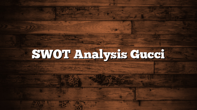 SWOT Analysis Gucci