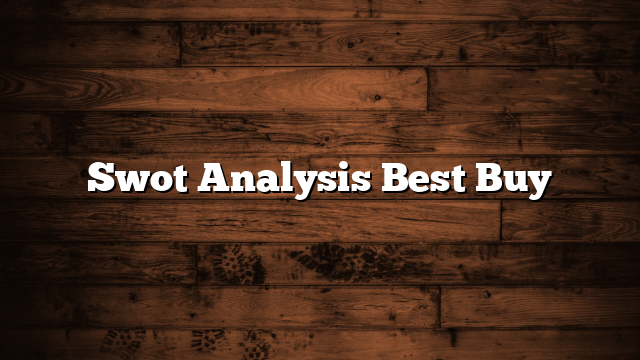 Swot Analysis Best Buy