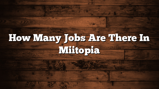 How Many Jobs Are There In Miitopia
