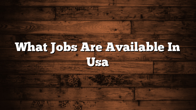 What Jobs Are Available In Usa