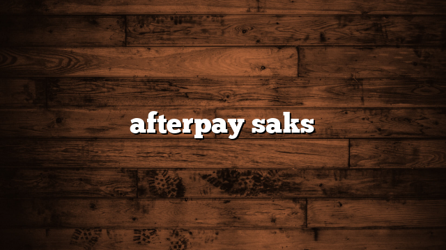 afterpay saks