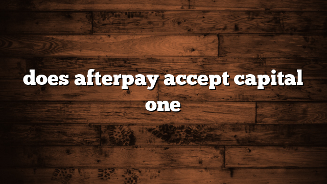 does afterpay accept capital one