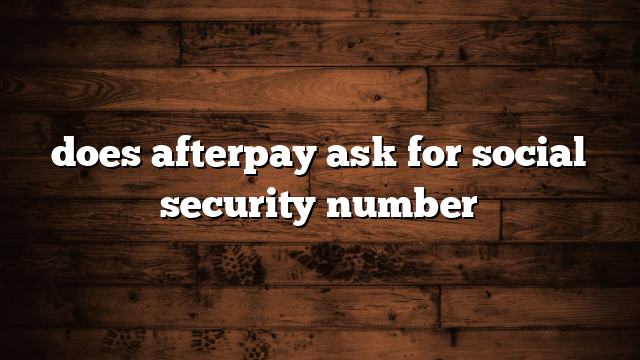 does afterpay ask for social security number