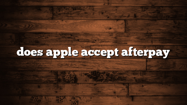 does apple accept afterpay