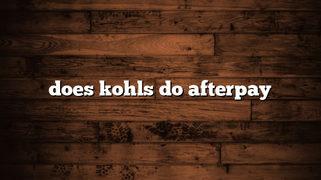 does kohls do afterpay