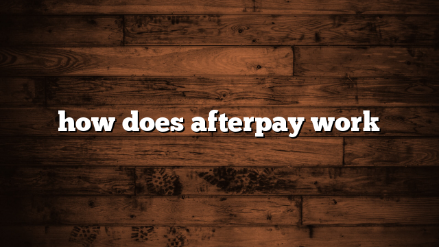 how does afterpay work