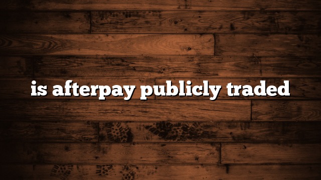 is afterpay publicly traded