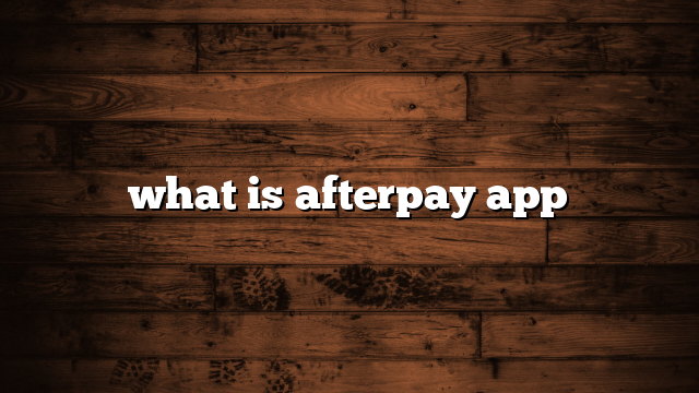 what is afterpay app