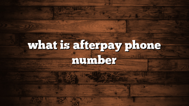 what is afterpay phone number